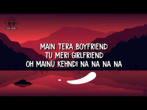 Arijit Singh  Neha Kakkar    Main Tera Boyfriend Lyrics