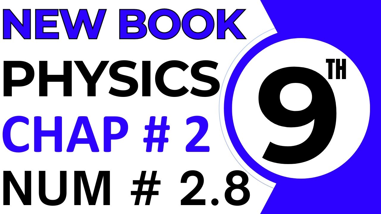 9th Class Physics New Book Chapter 2 Numerical 2.8 - Class 9 Physics ...
