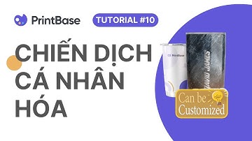 Tạo chiến dịch cá nhân hóa - Tăng gấp 3 lần doanh thu với Personalized Product! PrintBase | Tutorial