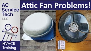Attic Fan Issues, Troubleshooting, Common Problems!
