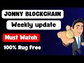 Jonny blockchain  weekly update