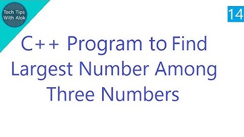 C++ Program to Find the Largest Among Three Numbers