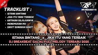 DJ BREAKBEAT ISTANA BINTANG TERBARU 2025 | DUGEM BREAKBEAT ALBUM GALAU SPESIAL MALAM MINGGU FUL BASS