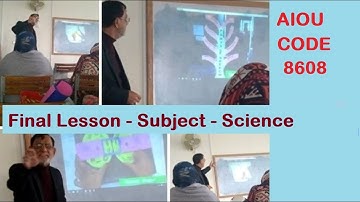Final lesson ( Science )  - AIOU Code - 8608