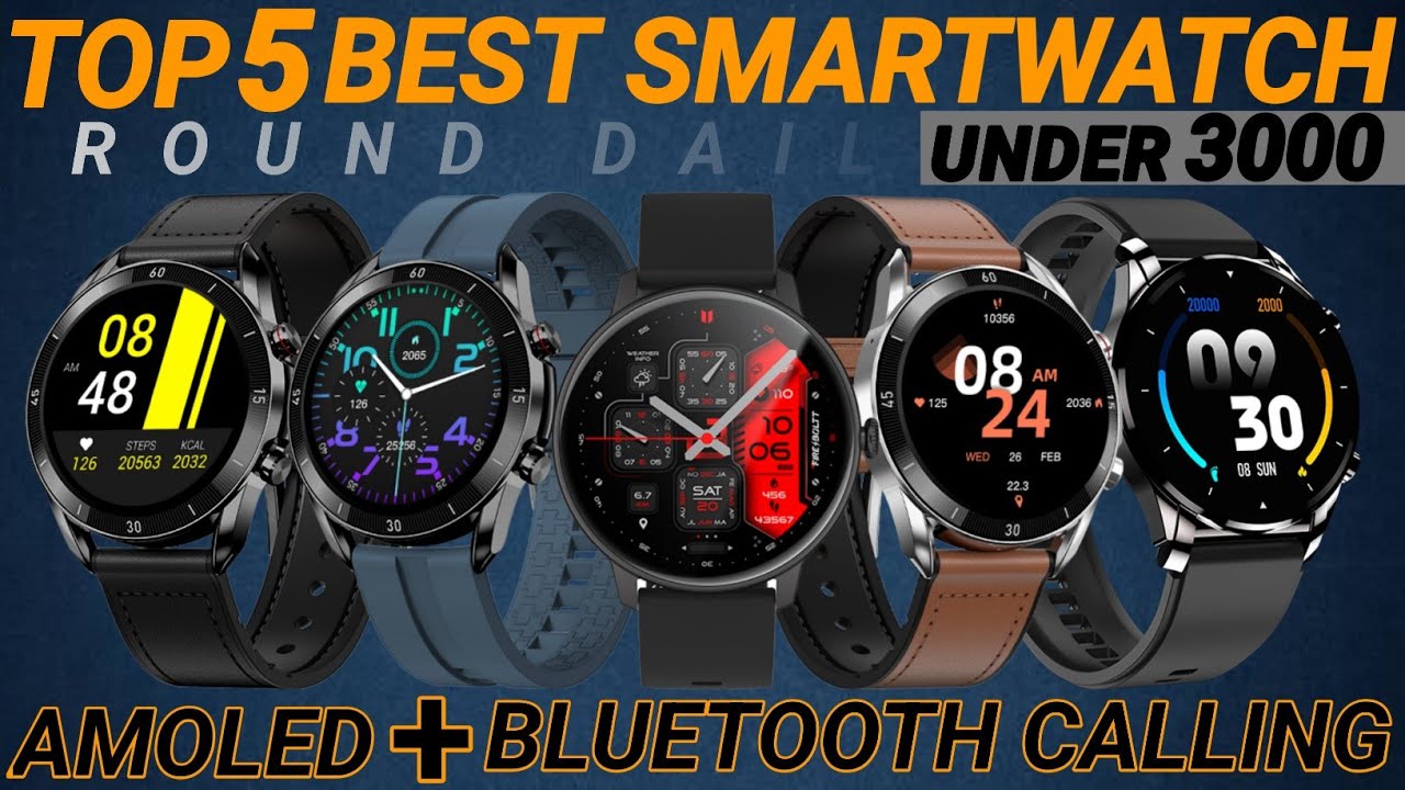 Top 5 Best Round Dial Smartwatch Under 3000 Best Calling Smartwatch 