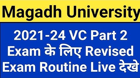 Magadh University 2021-24 Part 2 Exam के Revised Exam Routine जारी Live देखे MU Update News Today