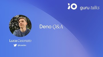 Deno Q&A - Luca Casonato | GURU TALKS