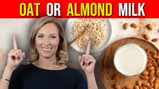 Which is Better Oat Milk or Almond Milk | Dr. Janine