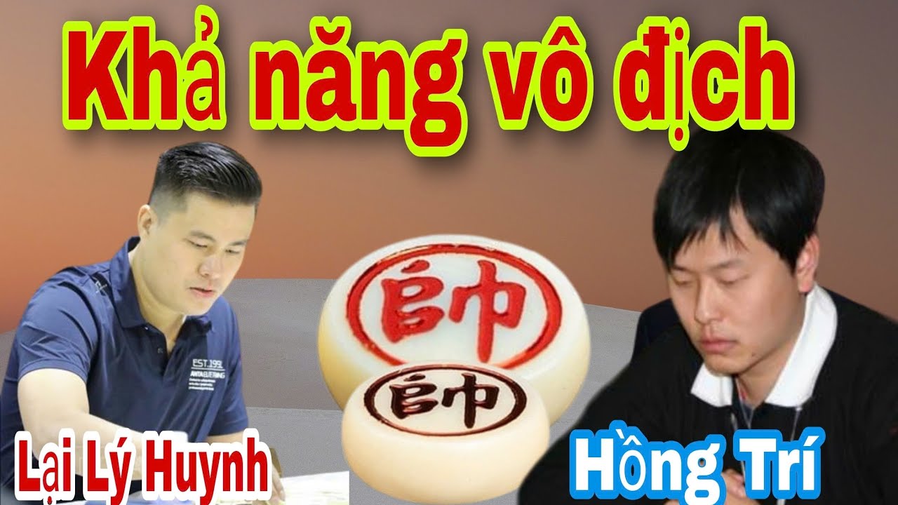 Vòng chung kết: Cuộc đọ sức gây go giữa Lại Lý Huynh vs Hồng Trí