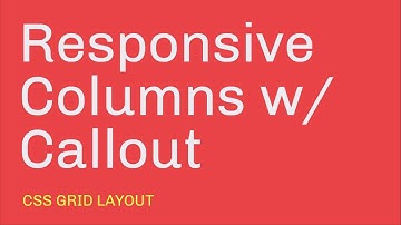 Responsive Columns w/ Callout Section Using CSS Grid