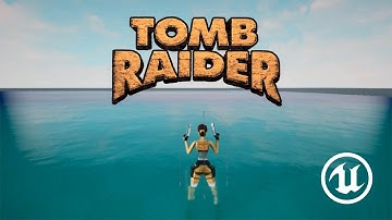 Tomb Raider PSX in Unreal Engine / Rebuilding Lara Moveset - Part #1