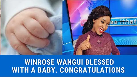 WINROSE WANGUI HAS BEEN BLESSED WITH A BABY. CONGRATULATIONS 🎊🎉