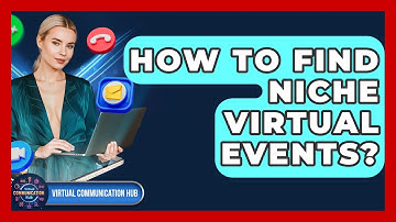How To Find Niche Virtual Events? - Virtual Communication Hub