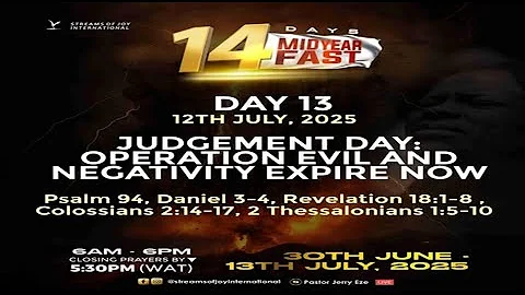 JUDGEMENT DAY: OPERATION EVIL EXPIRE NOW || MID-YEAR FASTING AND PRAYERS [DAY 13] || 12TH JULY 2025
