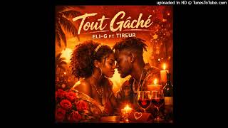 Eli - G Feat Tireur Tout Gaché