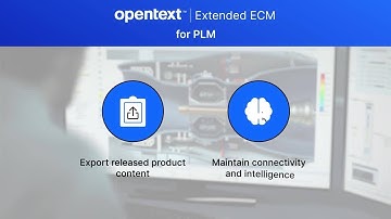 Optimize product data with OpenText™ Extended ECM for PLM