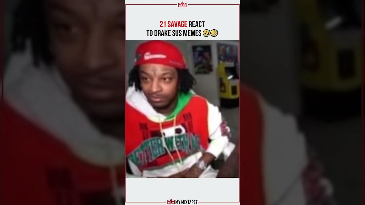 21 Savage react to Drake sus memes 🤣🤣