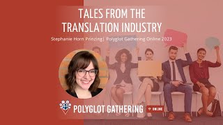 Tales From the Translation Industry - Stephanie Horn Prinzing | PGO 2023