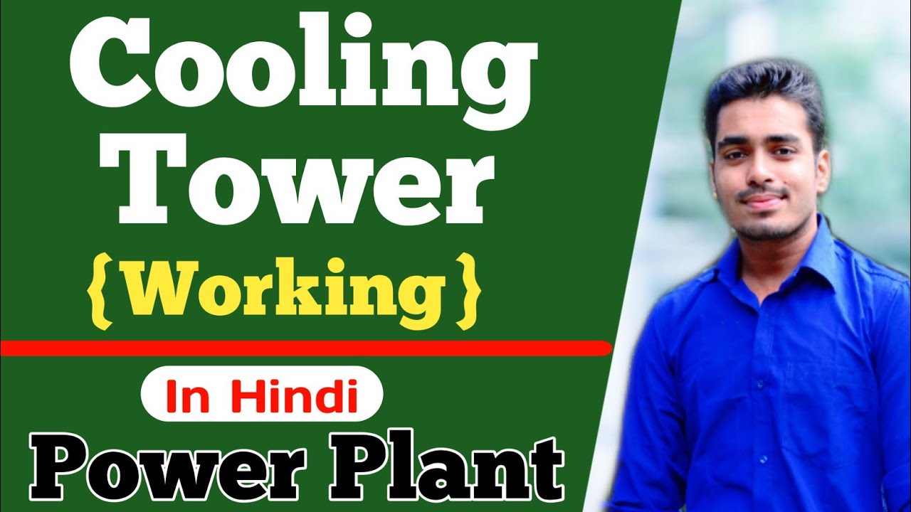 COOLING TOWER In हिंदी | Working Of Cooling Tower | Power Plant Cooling ...