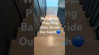 We Let Our Ping Pong Balls Decide Our Lunch #pingpong #pingpongballs
