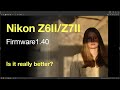 Nikon Z6II Firmware  1.4.0  review. After 1 month is it really better? Warning Initial Audio loud!
