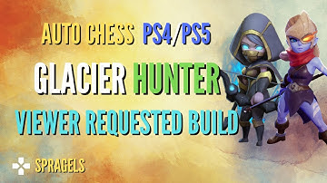 Glacier Hunters Build *Viewer Request* - Auto Chess PS4 PS5 PC Mobile