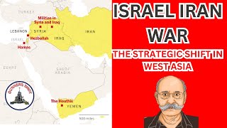 ISRAEL IRAN WAR : THE STRATEGIC SHIFT IN WEST ASIA / LT GEN PR SHANKAR (R)