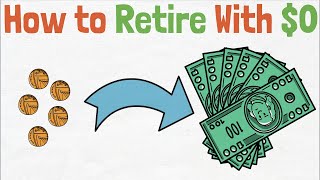 How to Retire Early Starting With $0
