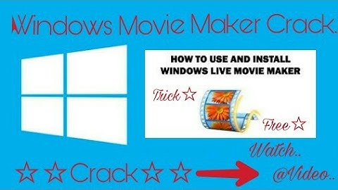Windows Movie Maker Crack;How To Use Windows Movie Maker For Free |Crack|Tricks|