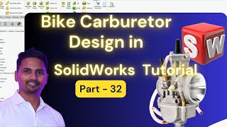 How to Design Carburetor in Solidworks | Bike Carburetor Design Tutorial in Solidworks Part 32