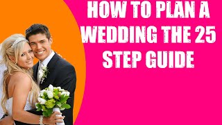 HOW TO PLAN A WEDDING  THE 25 STEP GUIDE screenshot 1