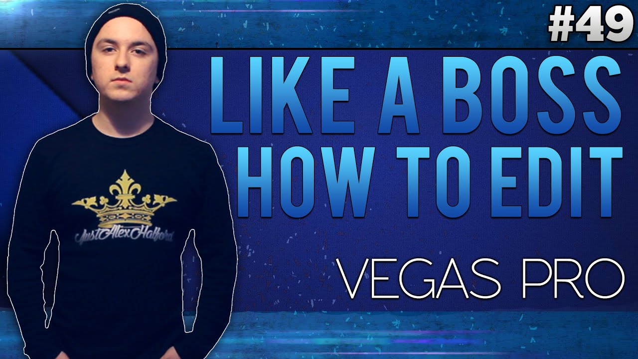 Sony Vegas Pro 13: How To Edit Like A Boss – Tutorial #49