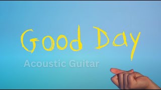 Good Day  Strive To Be U0026 Liahona Olayan Acoustic Guitar Cover Playalong