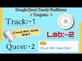 Lab=2 Cloud IAM: Qwik Start (Quest:2)