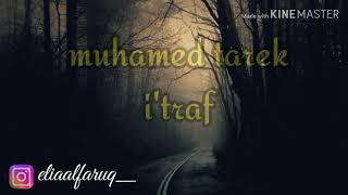 I'TIRAF - MUHAMED TAREK (Lirik)
