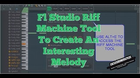 How To Use Fl Studio 12 Riff Machine Tool To Create An Interesting Melody