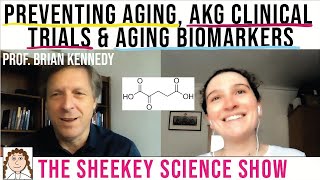 Extending healthspan: AKG, human clinical trials & aging biomarkers (Prof Brian Kennedy)