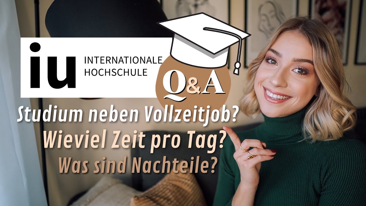 IU Fernstudium Q&A: Wieviele Stunden pro Tag/Woche, Studium neben Vollzeitjob? // JustSayEleanor ...