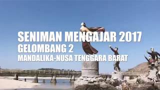 Seniman Mengajar 2017 gelombang 2  Seni Media Baru  Mandalika Nusa Tenggara Barat
