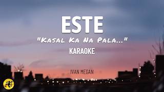 Este - Ivan Megan | OPM Pop (Karaoke)
