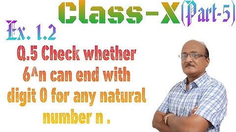 Check whether 6n can end with the digit 0 || Class 10 Exercise 1.2 Question 5 || CMT Classes | NCERT