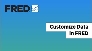 Customize Data in FRED | Federal Reserve Economic Data