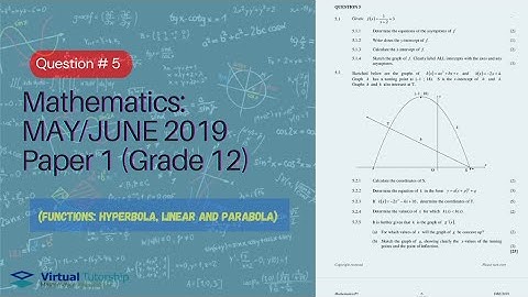 FUNCTIONS: HYPERBOLA,LINEAR AND PARABOLA| MAY/JUNE 2019: MATHEMATICS Paper 1 Question 5 (Grade 12)