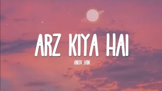 Arz Kiya Hai (Lyrics) - Anuv Jain - Coke Studio
