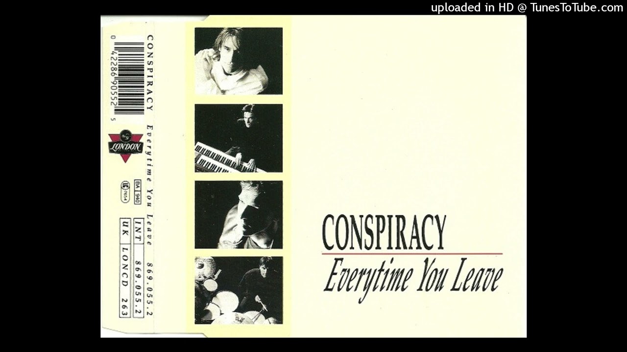 Conspiracy - Everytime You Leave