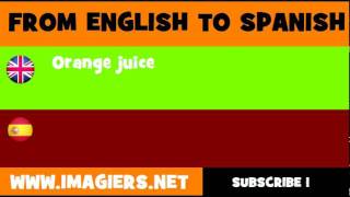 FROM ENGLISH TO SPANISH = Orange juice