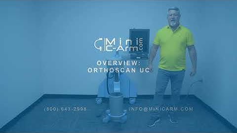 Orthoscan UC Mini C Arm Operational Walkthrough | Minicarm.com