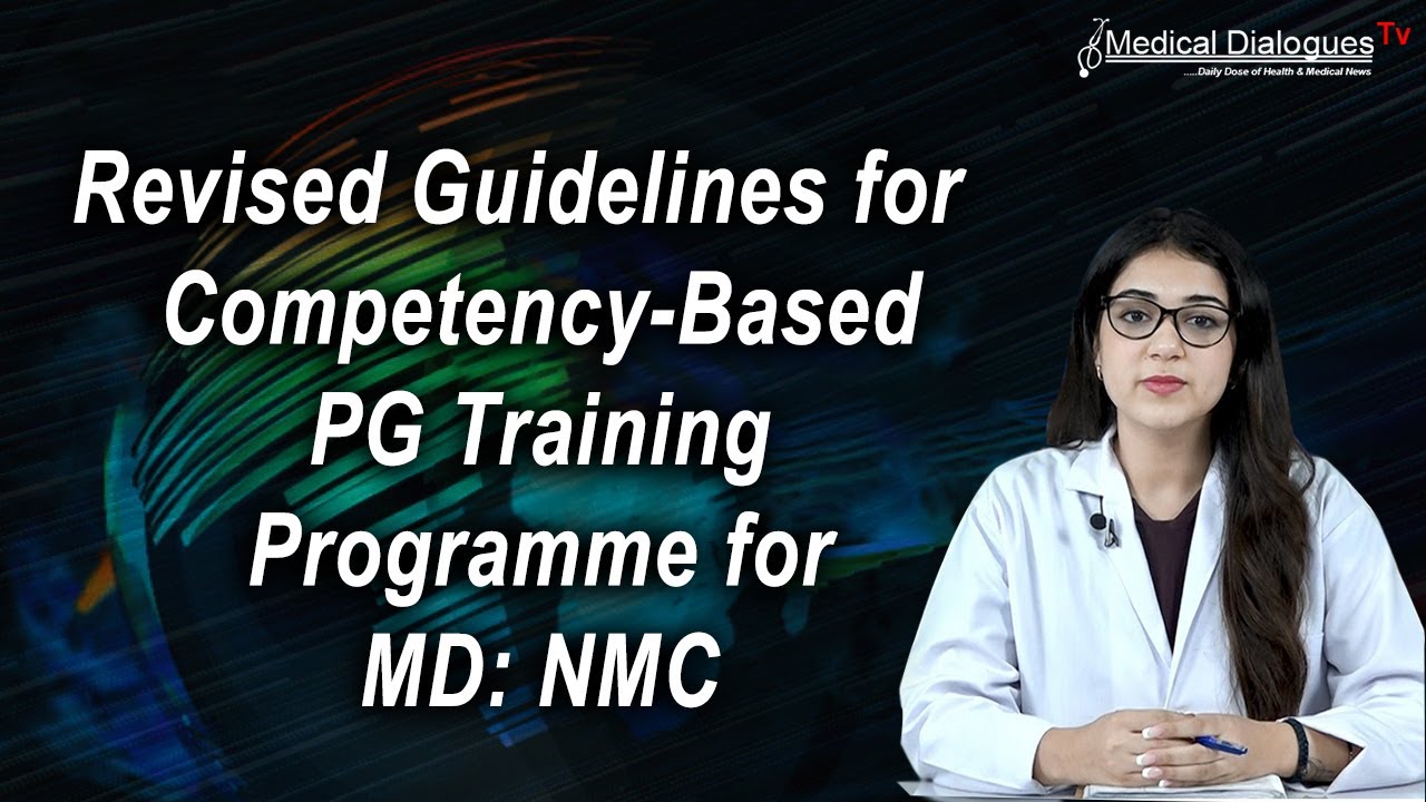 NMC Issues Revised Guidelines for CompetencyBased Postgraduate