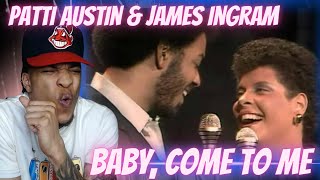 FIRST TIME HEARING | PATTI AUSTIN & JAMES INGRAM - BABY, COME TO ME | REACTION