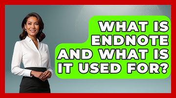 What Is EndNote And What Is It Used For? - Ultimate Study Hacks